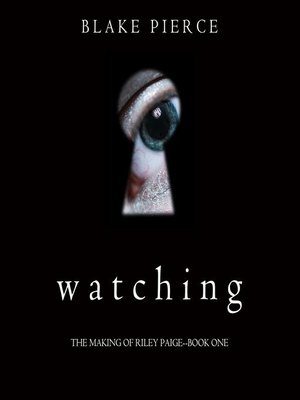 cover image of Watching (The Making of Riley Paige—Book 1)